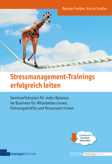 Stressmanagement-Trainings erfolgreich leiten - Katrin Greßer, Renate Freisler