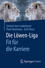 Die Löwen-Liga: Fit für die Karriere - Simone Ines Lackerbauer, Peter Buchenau, Zach Davis