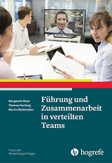 Führung und Zusammenarbeit in verteilten Teams - Margarete Boos, Thomas Hardwig, Martin Riethmüller