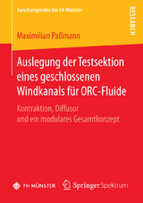 Auslegung der Testsektion eines geschlossenen Windkanals für ORC-Fluide - Maximilian Paßmann