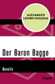 Der Baron Bagge: Novelle