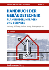 Handbuch der Gebäudetechnik - Planungsgrundlagen und Beispiele - Pistohl, Wolfram; Rechenauer, Christian; Scheuerer, Birgit