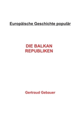 Die Balkan Republiken - Gertraud Gebauer