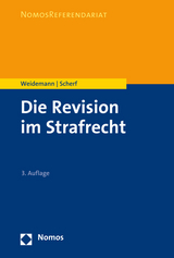 Die Revision im Strafrecht - Weidemann, Matthias; Scherf, Fabian