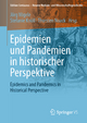 Epidemien und Pandemien in historischer Perspektive: Epidemics and Pandemics in Historical Perspective JÃ¶rg VÃ¶gele Editor