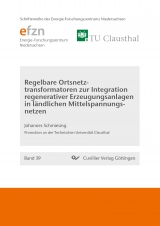Regelbare Ortsnetztransformatoren zur Integration regenerativer Erzeugungsanlagen in ländlichen Mittelspannungsnetzen (Band 39) - Johannes Schmiesing