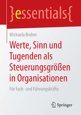 Werte, Sinn und Tugenden als Steuerungsgrößen in Organisationen - Michaela Brohm