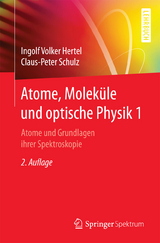 Atome, Moleküle und optische Physik 1 - Ingolf V. Hertel, Claus-Peter Schulz