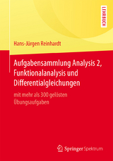 Aufgabensammlung Analysis 2, Funktionalanalysis und Differentialgleichungen - Hans-Jürgen Reinhardt
