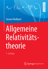 Allgemeine Relativitätstheorie - Fließbach, Torsten