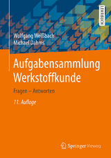 Aufgabensammlung Werkstoffkunde - Wolfgang Weißbach, Michael Dahms