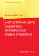 Gottfried Wilhelm Leibniz: De quadratura arithmetica circuli ellipseos et hyperbolae cujus corollarium est trigonometria sine tabulis (Klassische Texte der Wissenschaft)