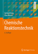 Chemische Reaktionstechnik - Gerhard Emig, Elias Klemm