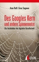 Des Googles Kern und andere Spinnennetze - Arno Rolf;  Arno Sagawe