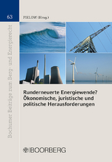Runderneuerte Energiewende? - Ökonomische, juristische und politische Herausforderungen - 