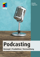 Podcasting: Konzept | Produktion | Vermarktung