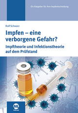Impfen - eine verborgene Gefahr - Rolf Schwarz