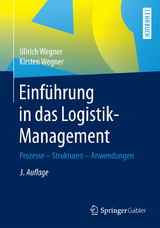 Einführung in das Logistik-Management - Ullrich Wegner, Kirsten Wegner