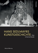 Hans Sedlmayrs Kunstgeschichte - Maria Männig