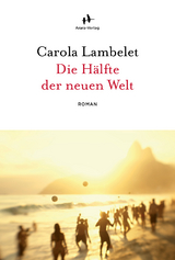 Die Hälfte der neuen Welt - Carola Lambelet