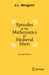 Episodes in the Mathematics of Medieval Islam - Berggren, J.L.