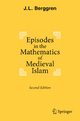 Episodes in the Mathematics of Medieval Islam J.L.  Berggren Author
