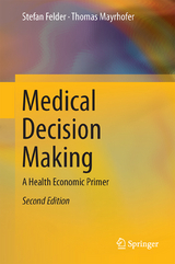 Medical Decision Making - Felder, Stefan; Mayrhofer, Thomas