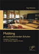 Mobbing an weiterführenden Schulen: Ursachen, Prozesse und wie die Schulen reagieren können