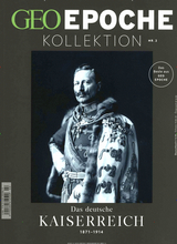 GEO Epoche KOLLEKTION / GEO Epoche KOLLEKTION 2/2016 - Das deutsche Kaiserreich (1871-1914) - 