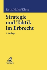 Strategie und Taktik im Erbrecht - Roth, Wolfgang; Holtz, Michael; Klose, Martina