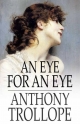 Eye for an Eye - Anthony Trollope
