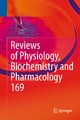 Reviews of Physiology, Biochemistry and Pharmacology Vol. 169 - Bernd Nilius; Thomas Gudermann; Reinhard Jahn; Roland Lill; Ole H. Petersen; Pieter P. de Tombe