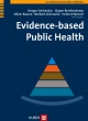 Evidence-based Public Health - Ansgar Gerhardus; Jürgen Breckenkamp; Oliver Razum; Norbert Schmacke; Helmut Wenzel