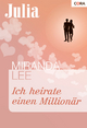 Ich heirate einen Millionär - Miranda Lee