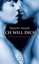 Ich will dich | Erotische Geschichten - Trinity Taylor