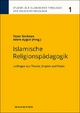 Islamische Religionspädagogik: Leitfragen aus Theorie, Empirie und Praxis (Studien zur Islamischen Theologie und Religionspädagogik)