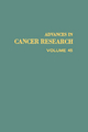 ADVANCES IN CANCER RESEARCH, VOLUME 45 - Unknown Author