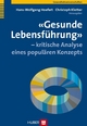 'Gesunde Lebensführung' – kritische Analyse eines populären Konzepts - Hans-Wolfgang Hoefert; Christoph Klotter