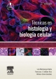 Tecnicas en histologia y biologia celular + StudentConsult en espanol - Luis Montuenga Badia;  Alfonso Calvo Gonzalez;  Francisco J. Esteban Ruiz