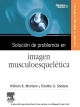 Solucion de problemas en imagen musculoesqueletica - William B. Morrison;  Timothy G. Sanders