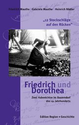 "12 Stockschläge auf den Rücken" - Friedrich und Dorothea - Friedrich Mauthe, Gabriele Mauthe, Heinrich Nädler