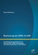 Realisierung der SEPA mit SAP: Darstellung der gesetzlichen und theoretischen SEPA-Anforderungen und deren Umsetzung im SAP-System - Sören Hellfritzsch