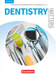 Dentistry Matters - Englisch für zahnmedizinische Fachangestellte - Second Edition - A2/B1: Schulbuch
