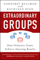 Extraordinary Groups - Geoffrey M. Bellman;  Kathleen D. Ryan