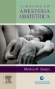 Condutas de Anestesia Obstétrica - Monica Siaulys