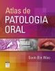 Atlas de Patologia Oral - Sook-Bin Woo