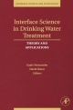 Interface Science in Drinking Water Treatment - David Dixon;  Gayle Newcombe
