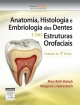 Anatomia, Histologia e Embriologia dos Dentes e Estruturas Orofaciais - Mary Bath-Balogh;  Margaret J. Fehrenbach