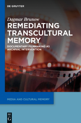 Remediating Transcultural Memory -  Dagmar Brunow