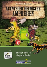 Abenteuer heimische Amphibien - Alexa Sabarth, Benny Trapp